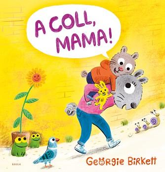 A COLL, MAMA! | 9788447953455 | BIRKETT, GEORGIE | Llibreria Aqualata | Comprar llibres en català i castellà online | Comprar llibres Igualada