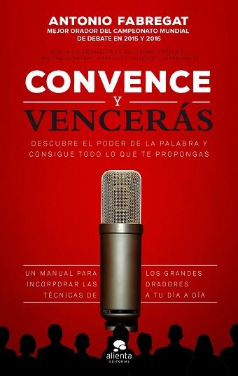 CONVENCE Y VENCERÁS | 9788416253784 | FABREGAT MARIANINI, ANTONIO/VALIENTE MARTÍNEZ, FRANCISCO/WHYTE GARCÍA, JORGE/GUERRERO GALLARDO, CRIS | Llibreria Aqualata | Comprar llibres en català i castellà online | Comprar llibres Igualada