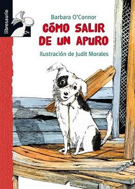 COMO SALIR DE UN APURO (LIBROSAURIO +10) | 9788479428211 | O'CONNOR, BARBARA / MORALES, JUDIT (IL·LUSTR) | Llibreria Aqualata | Comprar libros en catalán y castellano online | Comprar libros Igualada