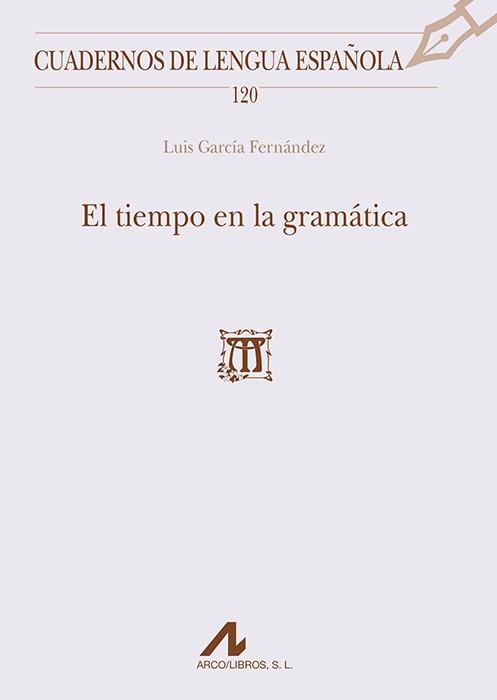 TIEMPO EN LA GRAMÁTICA, EL | 9788476358788 | GARCÍA FERNÁNDEZ, LUIS | Llibreria Aqualata | Comprar llibres en català i castellà online | Comprar llibres Igualada