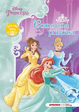 PRINCESAS DISNEY. COMO UNA PRINCESA (LEO CON DISNEY NIVEL 2) | 9788416548125 | DISNEY | Llibreria Aqualata | Comprar llibres en català i castellà online | Comprar llibres Igualada