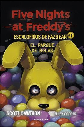 FIVE NIGHTS AT FREDDY'S. ESCALOFRÍOS DE FAZBEAR 1. EL PARQUE DE BOLAS | 9788418557804 | CAWHTON, SCOTT / COOPER, ELLEY | Llibreria Aqualata | Comprar llibres en català i castellà online | Comprar llibres Igualada