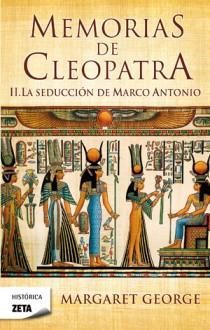 MEMORIAS CLEOPATRA II. LA SEDUCCION DE MARCO ANTONIO | 9788498724639 | GEORGE, MARGARET | Llibreria Aqualata | Comprar llibres en català i castellà online | Comprar llibres Igualada