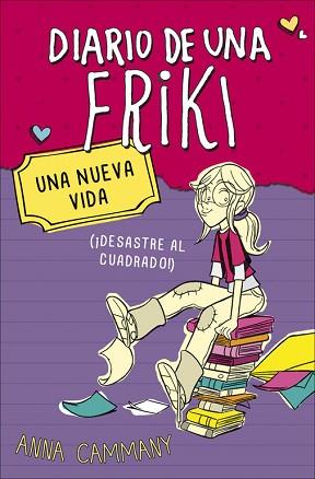 DIARIO DE UNA FRIKI 1. UNA NUEVA VIDA (¡DESASTRE AL CUADRADO!) | 9788490430675 | LOPEZ LOPEZ, ALEX / CAMMANY, ANNA | Llibreria Aqualata | Comprar llibres en català i castellà online | Comprar llibres Igualada