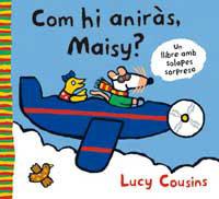 COM HI ANIRAS MAISY ? | 9788484881902 | COUSINS, LUCY | Llibreria Aqualata | Comprar llibres en català i castellà online | Comprar llibres Igualada