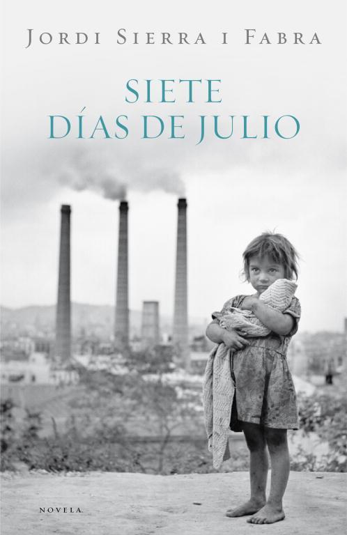 SIETE DIAS DE JULIO | 9788401337475 | SIERRA I FABRA, JORDI | Llibreria Aqualata | Comprar libros en catalán y castellano online | Comprar libros Igualada