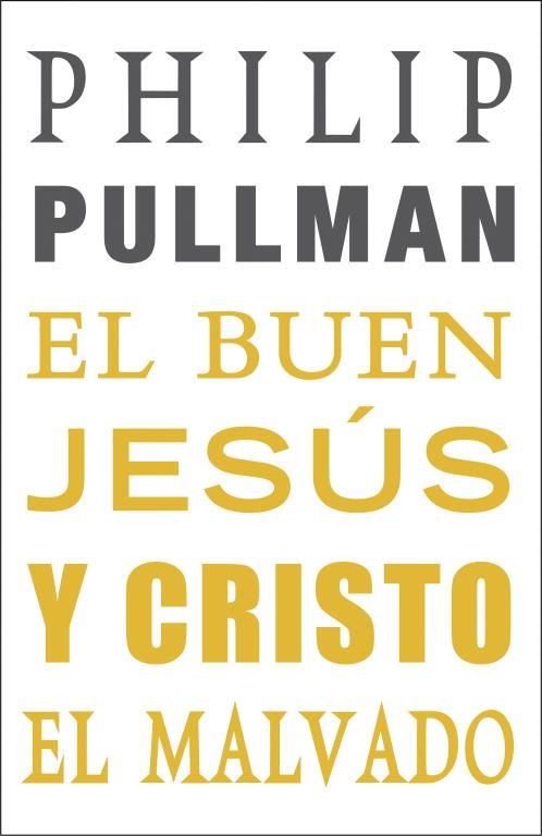 BUEN JESUS Y EL CRISTO MALVADO, EL | 9788439723578 | PULLMAN, PHILIP | Llibreria Aqualata | Comprar libros en catalán y castellano online | Comprar libros Igualada