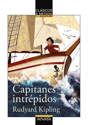 CAPITANES INTRÉPIDOS (CLÁSICOS A MEDIDA) | 9788467840087 | KIPLING, RUDYARD | Llibreria Aqualata | Comprar llibres en català i castellà online | Comprar llibres Igualada