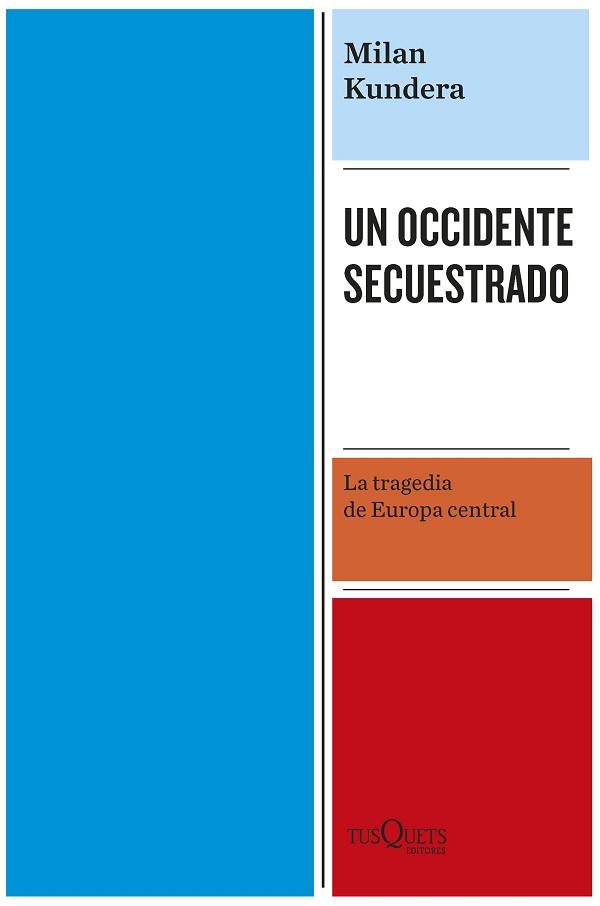 UN OCCIDENTE SECUESTRADO | 9788411072304 | KUNDERA, MILAN | Llibreria Aqualata | Comprar llibres en català i castellà online | Comprar llibres Igualada