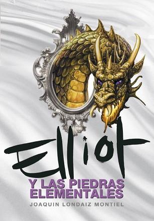 ELLIOT Y LAS PIEDRAS ELEMENTALES (ELLIOT) | 9788484415152 | LONDAIZ MONTIEL, JOAQUIN | Llibreria Aqualata | Comprar libros en catalán y castellano online | Comprar libros Igualada