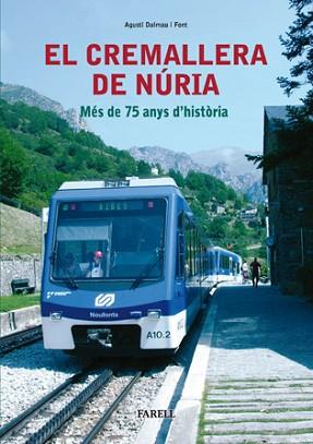 CREMALLERA DE NURIA, EL. MES DE 75 ANYS D'HISTORIA, | 9788495695659 | DALMAU I FONT, AGUSTI (1969- ) | Llibreria Aqualata | Comprar libros en catalán y castellano online | Comprar libros Igualada