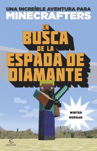 MINECRAFT. EN BUSCA DE LA ESPADA DE DIAMANTE | 9788497547925 | MORGAN, WINTER | Llibreria Aqualata | Comprar llibres en català i castellà online | Comprar llibres Igualada