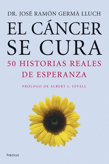 CANCER SE CURA, EL. 50 HISTORIAS REALES DE ESPERANZA | 9788408068327 | GERMA LLUCH, JOSE RAMON | Llibreria Aqualata | Comprar libros en catalán y castellano online | Comprar libros Igualada