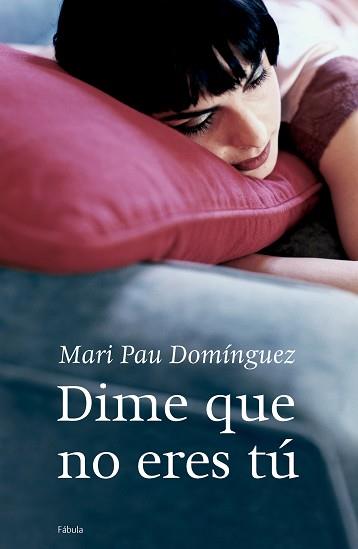 DIME QUE NO ERES TU (FABULA) | 9788408065029 | DOMINGUEZ, MARI PAU | Llibreria Aqualata | Comprar libros en catalán y castellano online | Comprar libros Igualada