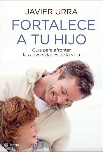 FORTALECE A TU HIJO | 9788408093428 | URRA, JAVIER | Llibreria Aqualata | Comprar libros en catalán y castellano online | Comprar libros Igualada