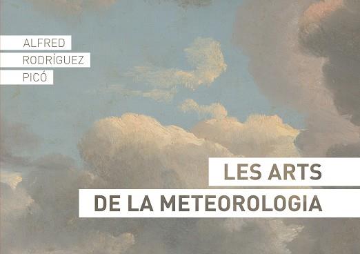 ARTS DE LA METEOROLOGIA, LES | 9788426727183 | RODRÍGUEZ PICÓ, ALFRED | Llibreria Aqualata | Comprar llibres en català i castellà online | Comprar llibres Igualada