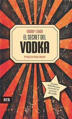 SECRET DEL VODKA, EL | 9788415642534 | LLADÓ TRENS, VADOR | Llibreria Aqualata | Comprar llibres en català i castellà online | Comprar llibres Igualada