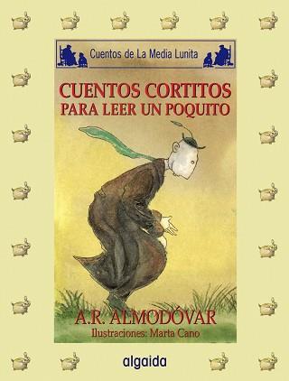 CUENTOS CORTITOS PARA LEER UN POQUITO (CUENTOS DE MEDIA LUNA | 9788476478912 | RODRIGUEZ ALMODOVAR, ANTONIO | Llibreria Aqualata | Comprar libros en catalán y castellano online | Comprar libros Igualada