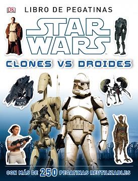 STAR WARS. CLONES VS DROIDES. LIBRO DE PEGATINAS | 9788408120643 | AA. VV. | Llibreria Aqualata | Comprar libros en catalán y castellano online | Comprar libros Igualada