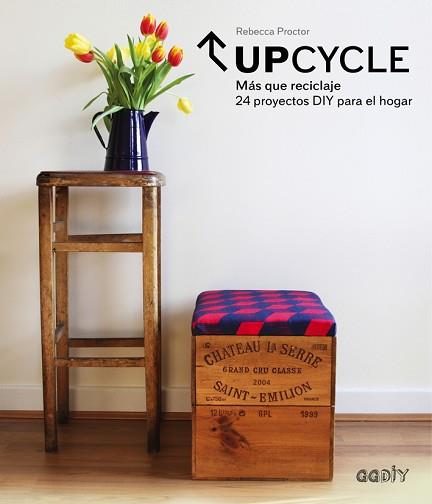 UPCYCLE. MÁS QUE RECICLAJE. 24 PROYECTOS DIY PARA EL HOGAR | 9788425228261 | PROCTOR, REBECCA | Llibreria Aqualata | Comprar llibres en català i castellà online | Comprar llibres Igualada