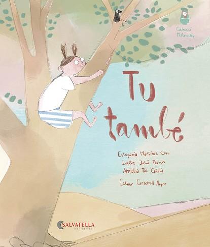 TU TAMBÉ | 9788419565341 | MARTÍNEZ CRUZ, ESTEFANIA/JULIÀ PERICH, IVETTE/TIÓ CATALÀ, AMÈLIA | Llibreria Aqualata | Comprar llibres en català i castellà online | Comprar llibres Igualada