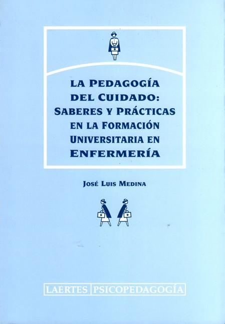 PEDAGOGIA DEL CUIDADO: SABERES Y PRACTICAS DE LA FORMACION | 9788475843735 | MEDINA, JOSE LUIS | Llibreria Aqualata | Comprar libros en catalán y castellano online | Comprar libros Igualada