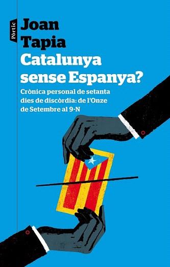 CATALUNYA SENSE ESPANYA? | 9788498093223 | TAPIA, JOAN | Llibreria Aqualata | Comprar llibres en català i castellà online | Comprar llibres Igualada