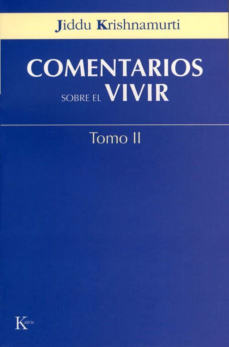 COMENTARIOS SOBRE EL VIVIR (TOMO 2) | 9788472456044 | KRISHNAMURTI, JIDDU | Llibreria Aqualata | Comprar libros en catalán y castellano online | Comprar libros Igualada