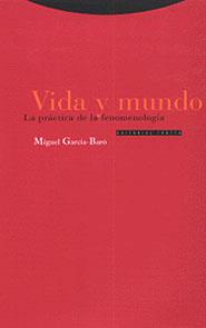 VIDA Y MUNDO : LA PRACTICA DE LA FENOMENOLOGIA | 9788481642926 | GARCIA-BARO, MIGUEL (1953- ) | Llibreria Aqualata | Comprar llibres en català i castellà online | Comprar llibres Igualada