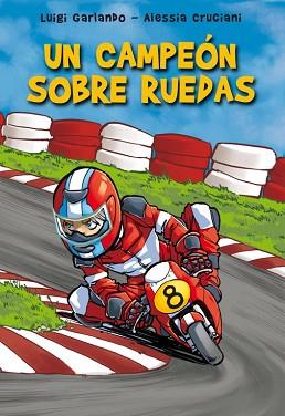 UN CAMPEÓN SOBRE RUEDAS | 9788484419891 | GARLANDO, LUIGI | Llibreria Aqualata | Comprar libros en catalán y castellano online | Comprar libros Igualada