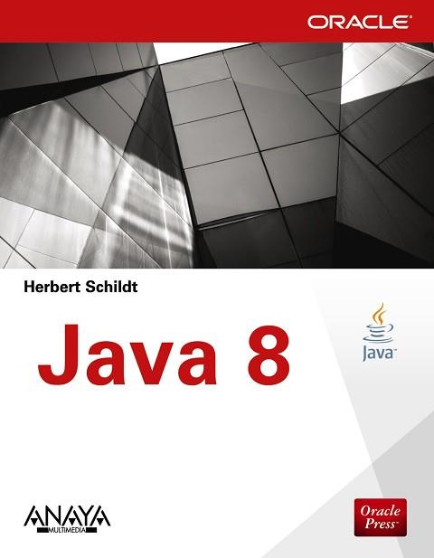 JAVA 8 | 9788441536258 | SCHILDT, HERBERT | Llibreria Aqualata | Comprar libros en catalán y castellano online | Comprar libros Igualada