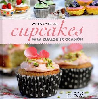 CUPCAKES PARA CUALQUIER OCASIÓN | 9788484233985 | SWEETSER, WENDY | Llibreria Aqualata | Comprar libros en catalán y castellano online | Comprar libros Igualada