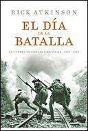 DIA DE LA BATALLA, EL (TRIOLGIA DE LA LIBERACION 2) | 9788484329657 | ATKINSON, RICK | Llibreria Aqualata | Comprar libros en catalán y castellano online | Comprar libros Igualada