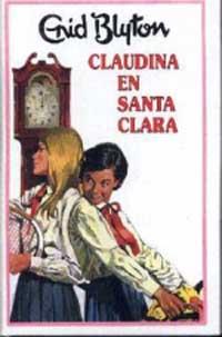 CLAUDINA EN SANTA CLARA | 9788427234550 | BLYTON, ENID | Llibreria Aqualata | Comprar libros en catalán y castellano online | Comprar libros Igualada