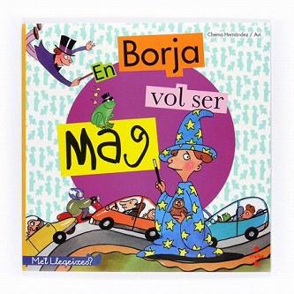 EN BORJA VOL SER MAG (ME'L LLEGEIXES) | 9788466127691 | HERNANDEZ, CHEMA / AVI | Llibreria Aqualata | Comprar llibres en català i castellà online | Comprar llibres Igualada