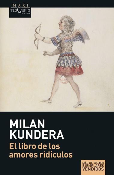 LIBRO DE LOS AMORES RIDICULOS (MAXI TUSQUETS 8/2) | 9788483835197 | KUNDERA, MILAN | Llibreria Aqualata | Comprar llibres en català i castellà online | Comprar llibres Igualada