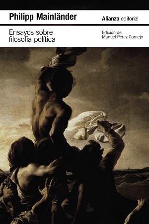 ENSAYOS SOBRE FILOSOFÍA POLÍTICA Y OTROS ESCRITOS PÓSTUMOS | 9788411485296 | MAINLÄNDER, PHILIPP | Llibreria Aqualata | Comprar llibres en català i castellà online | Comprar llibres Igualada