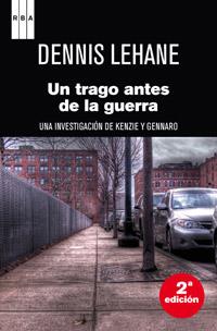 UN TRAGO ANTES DE LA GUERRA (SERIE NEGRA 28) | 9788498675573 | LEHANE, DENNIS | Llibreria Aqualata | Comprar libros en catalán y castellano online | Comprar libros Igualada