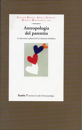 ANTROPOLOGIA DEL PARENTIU (ICA 7) | 9788474263527 | ROIGE, XAVIER | Llibreria Aqualata | Comprar llibres en català i castellà online | Comprar llibres Igualada