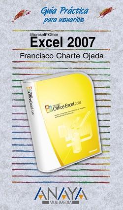 EXCEL 2007 (GUIA PRACTICA) | 9788441521407 | CHARTE OJEDA, FRANCISCO | Llibreria Aqualata | Comprar llibres en català i castellà online | Comprar llibres Igualada