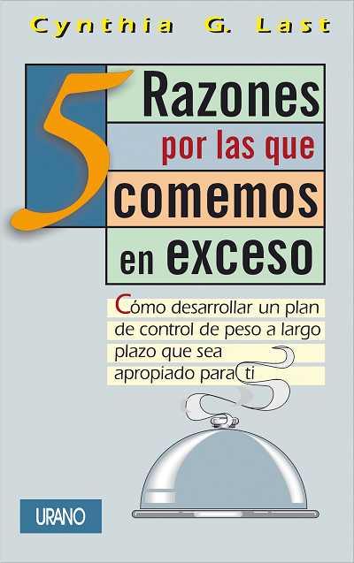 CINCO RAZONES POR LAS QUE COMEMOS EN EXCESO | 9788479533618 | LAST, CYNTHIA | Llibreria Aqualata | Comprar llibres en català i castellà online | Comprar llibres Igualada