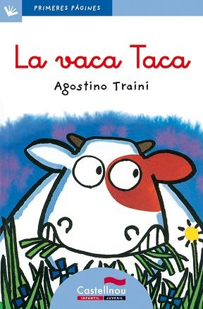 VACA TACA, LA (PRIMERES PAGINES BLAU 1) - LLIGADA | 9788489625013 | TRAINI, AGOSTINO | Llibreria Aqualata | Comprar libros en catalán y castellano online | Comprar libros Igualada