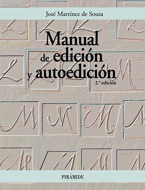 MANUAL DE EDICION Y AUTOEDICION | 9788436819311 | MARTINEZ DE SOUSA, JOSE | Llibreria Aqualata | Comprar llibres en català i castellà online | Comprar llibres Igualada