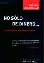 NO SOLO DE DINERO... LA ECONOMIA QUE PRECISA LA (ENCUENTRO 1 | 9788474268287 | KING, JANE | Llibreria Aqualata | Comprar llibres en català i castellà online | Comprar llibres Igualada