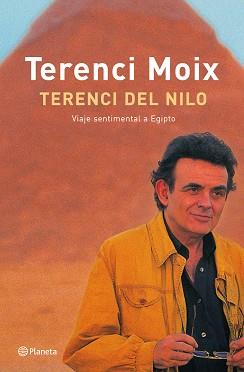 TERENCI DEL NILO (AUTORES ESPAÑOLES E IBEROAMERICANOS) | 9788408048053 | MOIX, TERENCI | Llibreria Aqualata | Comprar libros en catalán y castellano online | Comprar libros Igualada