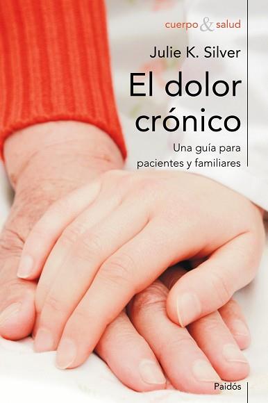 DOLOR CRONICO, EL. UNA GUIA PARA FAMILIARES Y PACIENTES | 9788449324673 | SILVER, JULIE K. | Llibreria Aqualata | Comprar llibres en català i castellà online | Comprar llibres Igualada