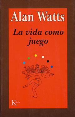 VIDA COMO JUEGO, LA | 9788472453210 | WATTS, ALAN | Llibreria Aqualata | Comprar llibres en català i castellà online | Comprar llibres Igualada