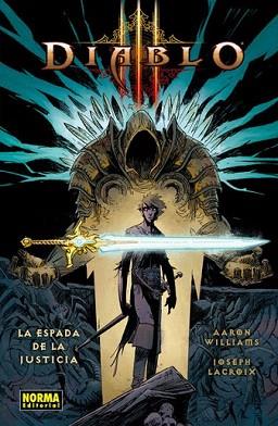 DIABLO III: LA ESPADA DE LA JUSTICIA | 9788467911718 | WILLIAMS, AARON /LACROIX / STEWART, DAVE | Llibreria Aqualata | Comprar llibres en català i castellà online | Comprar llibres Igualada