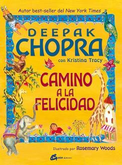 CAMINO A LA FELICIDAD | 9788484453581 | CHOPRA, DEEPAK / TRACY, KRISTINA | Llibreria Aqualata | Comprar libros en catalán y castellano online | Comprar libros Igualada