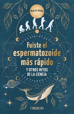 FUISTE EL ESPERMATOZOIDE MÁS RÁPIDO Y OTROS MITOS DE LA CIENCIA | 9788441550568 | ALONSO, MARTA (@MARTA.HALLO) | Llibreria Aqualata | Comprar llibres en català i castellà online | Comprar llibres Igualada